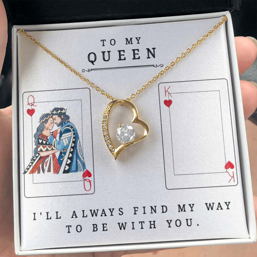 To My Queen Necklace - I'll Always Find My Way To Be With You